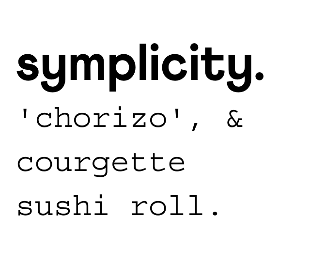 symplicity ‘chorizo’ & courgette sushi roll.
