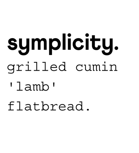 symplicity grilled cumin style ‘lamb’ flatbread.